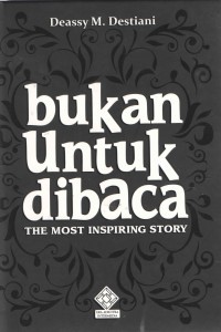 Bukan untuk Dibaca: The Most Inspiring Story