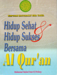 Hidup Sehat & Hidup Sukses Bersama Al-Qur'an