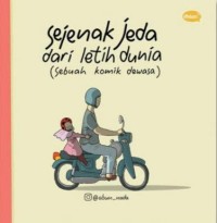 Sejenak Jeda dari Letih Dunia (Sebuah Komik Dewasa)