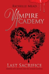 Vampire Academy: Last Sacrifice