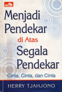 Menjadi Pendekar di Atas Segala Pendekar: Cinta, Cinta dan Cinta