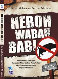 Heboh Wabah Babi: Mendeteksi Berbagai Penyakit Maut dalam Tubuh Babi dan Cara Penularannya kepada Manusia