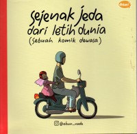 Sejenak Jeda dari Letih Dunia (Sebuah Komik Dewasa)