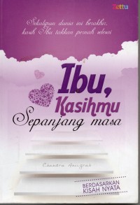 Ibu, Kasihmu Sepanjang Masa