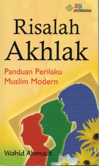 Risalah Akhlak: Panduan Perilaku Muslim Modern