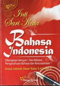 Inti Sari Bahasa Indonesia Dilengkapi dengan: Tata Bahasa, Pengetahuan Bahasa dan Kesusastraan