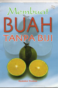 Membuat Buah Tanpa Biji