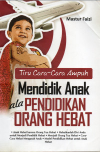 Tiru Cara-Cara Ampuh Mendidik Anak ala Pendidikan Orang Hebat