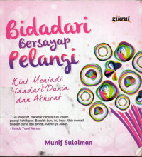 Bidadari Bersayap Pelangi: Kiat Menjadi Bidadri Dunia dan Akhirat