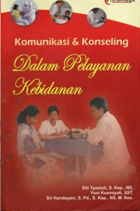 Komunikasi & Konseling dalam Pelayanan Kebidanan