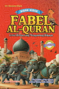 Kisah-Kisah Fabel Al-Qur'an: Cerita Hewan yang Mengandung Hikmah