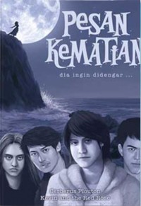Pesan Kematian: Dia Ingin Didengar ...