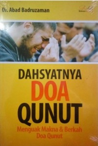 Dahsyatnya Doa Qunut: Menguak Makna & Berkah Doa Qunut