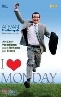 I Love Monday: Mengubah Paradigma dalam Bekerja