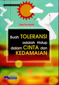 Buah Toleransi Adalah Hidup dalam Cinta dan Kedamaian