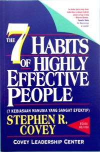 The 7 Habits Of Highly Effective People (7 Kebiasaan Manusia yang Sangat Efektif)