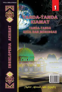 Ensiklopedia Akhirat 1: Tanda-Tanda Kiamat, Tanda-Tanda Kecil dan Mennengah