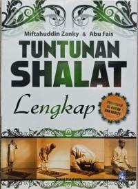 Tuntunan Sholat Lengkap: Perspektif Al-Qur'an dan Hadist