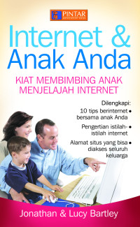 Internet & Anak Anda: Kiat Membimbing Anak Menjelajah Interet
