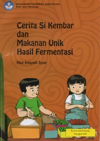 Cerita Si Kembar dan Makanan Unik Hasil Fermentasi