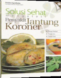 Solusi Sehat Mengatasi Penyakit Jantung Koroner