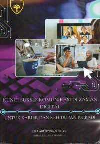 Kunci Sukses Komunikasi di Zaman Digital: untuk Karier dan Kehidupan Pribadi