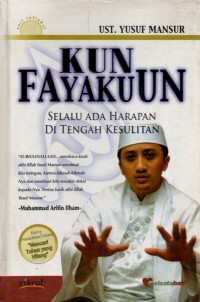 Kun Fayakun: Selalu Ada Harapan di Tengah Kesulitan