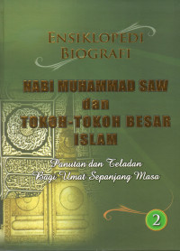 Ensiklopedi Biografi 2 Nabi Muhammad SAW. & Tokoh-Tokoh Besar Islam