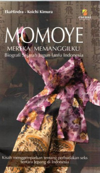 Momoye, Mereka Memanggilku: Biografi Sejarah Jugun Lanfu Indonesia