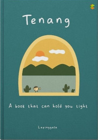 Tenang: A Book That Can Hold You Tight