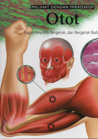 Melihat dengan Mikroskop JIlid 7: Otot - Bagaimana Kita Bergerak, dan Bergerak Badan