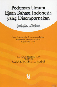 Pedoman Umum Ejaan Bahasa Indonesia yang Disempurnakan: dan Uraian Sederhana tentang Gaya Bahasa atau Majas
