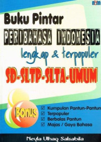 Buku Pintar Peribahasa Indonesia Lengkap & Terpopuler SD - SLTP - STLA & Umum