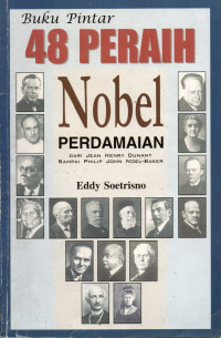 Buku Pintar 48 Peraih Nobel Perdamaian dari Jean Henry Dunant Sampai Philip John Noel-Baker