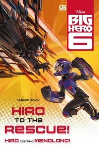 Big Hero 6: Hiro to The Rescue! (Hiro datang Menolong!)
