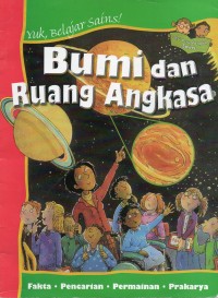 Yuk, Belajar Sains!: Bumi dan Ruang Angkasa