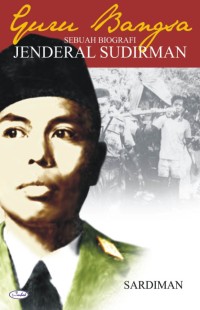 Guru Bangsa: Sebuah Biografi Panglima Besar Sudirman