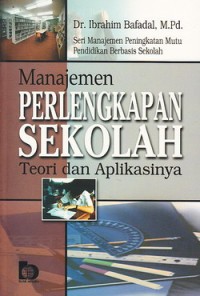 Manajemen perlengkapan Sekolah=: Teori dan Aplikasinya