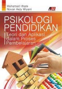 Psikologi Pendidikan: Teori dan Aplikasi dalam Prosese Pembelajaran