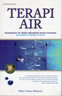 Terapi Air: Keampuhan Air dalam Mengatasi Aneka Penyakit Berdasarkan Wahyu & Sains