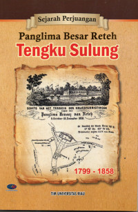 Sejarah Perjuangan Panglima Besar Reteh Tengku Sulung Melawan BElanda Tahun 1858