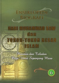 Ensiklopedi Biografi 6: Nabi Muhammad SAW. & Tokoh-Tokoh Besar Islam