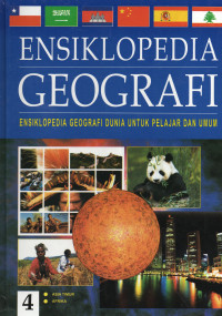 Ensiklopedia Geografi 4: Ensiklopedia Geografi Dunia Untuk Pelajar Dan Umum